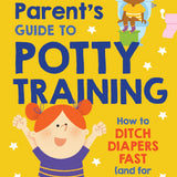 The First-Time Parent's Guide to Potty Training Jazmine McCoy