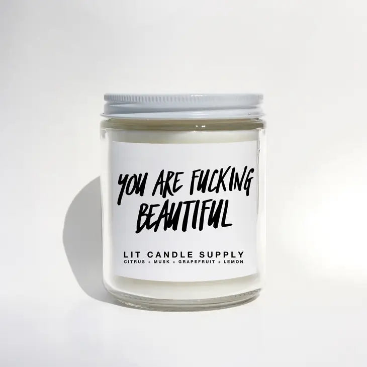 You are Fuc@*@ Beautiful Candle