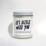 It's Better with You Candle Lit Candles