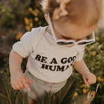 Baby Be a Good Human Onesie Rivet Apparel