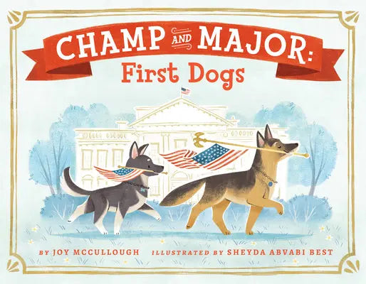 Champ and Major: First Dogs Penguin Random House