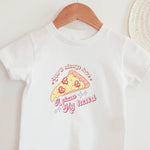 Toddler You'll Always Have A Pizza My Heart Shirt GIGGLES LA
