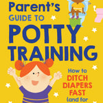 The First-Time Parent's Guide to Potty Training Jazmine McCoy