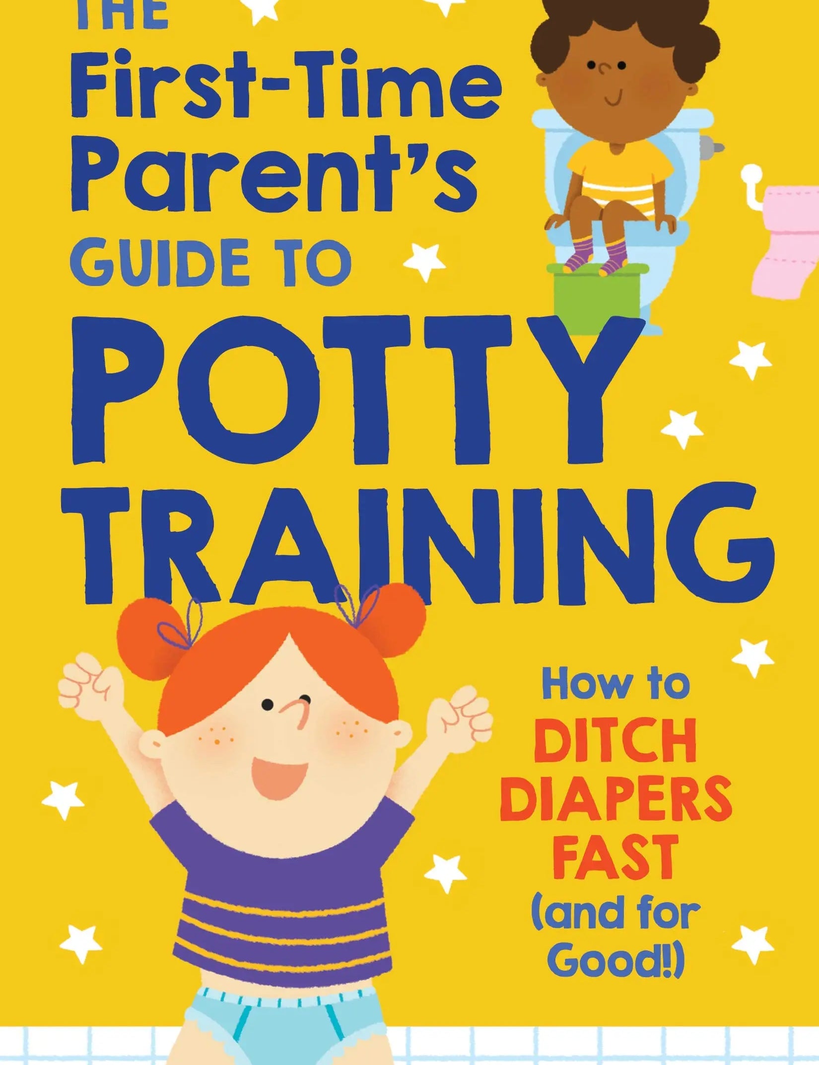 The First-Time Parent's Guide to Potty Training Jazmine McCoy