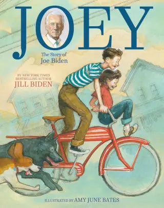 Joey: The Story of Joe Biden Dr. Jill Biden